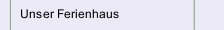 Unser Ferienhaus